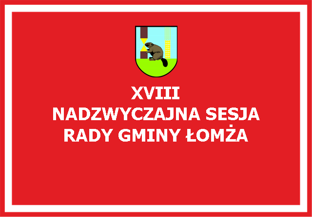 XVIII nadzwyczajna sesja Rady Gminy Łomża