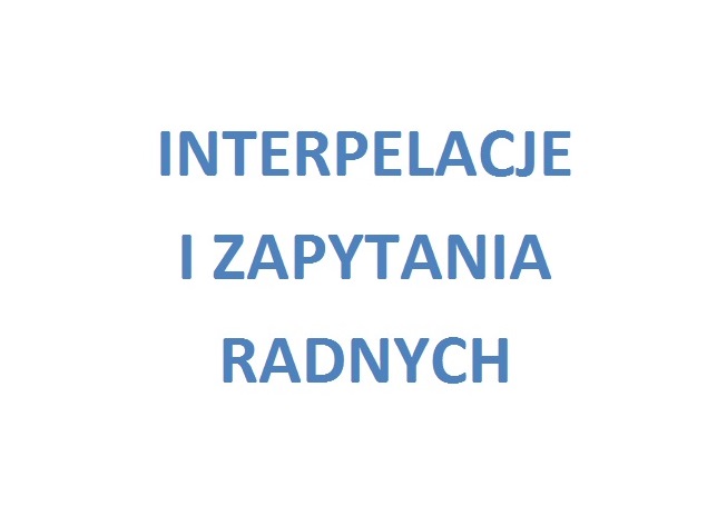 Interpelacja radnego Ryszarda Chilińskiego