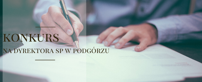 Konkurs na dyrektora Szkoły Podstawowej w Podgórzu