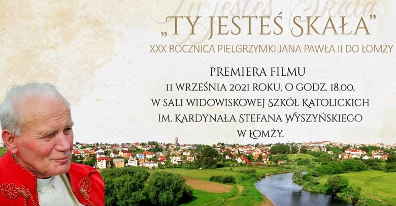 Premiera filmu o pielgrzymce Papieża Polaka do Łomży