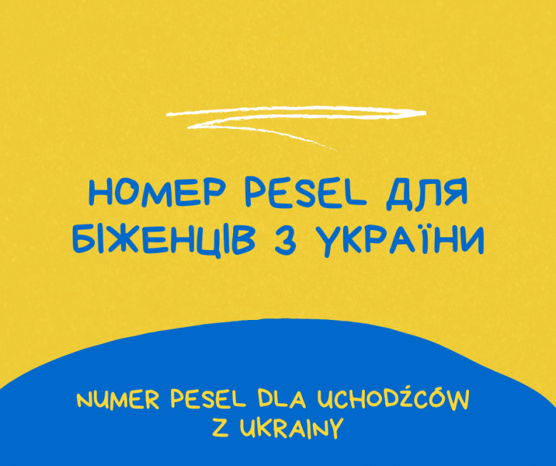 Numer PESEL dla uchodźców z Ukrainy - Номер PESEL для біженців з України