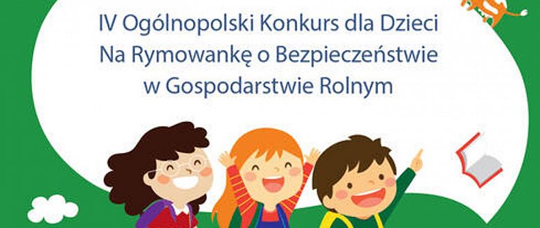 IV Ogólnopolski Konkurs dla Dzieci na Rymowankę o Bezpieczeństwie w Gospodarstwie Rolnym